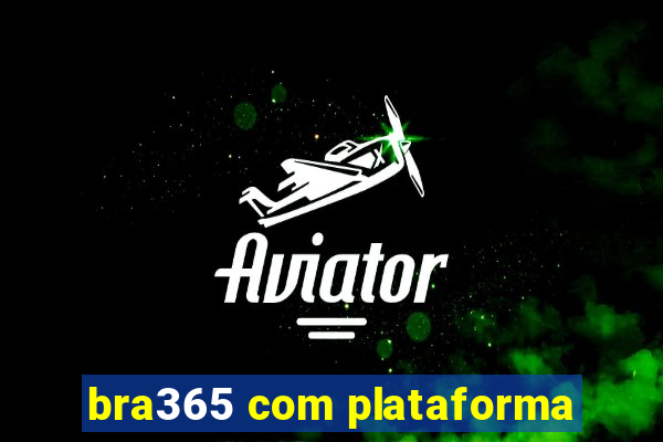 bra365 com plataforma